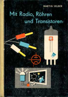 Mit Radio, Röhren und Transistoren (4. Auflage)