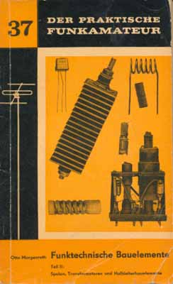 Der praktische Funkamateur 37 (Funktechnische Bauelemente II) (1. Auflage)