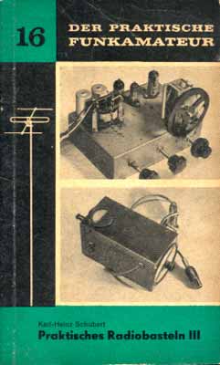 Der praktische Funkamateur 16 (Praktisches Radiobasteln 3) (2. Auflage)