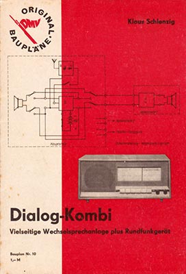 Original-Bauplan 10 - Dialog-Kombi - Vielseitige Wechselsprechanlage plus Rundfunkgerät (1. Auflage)