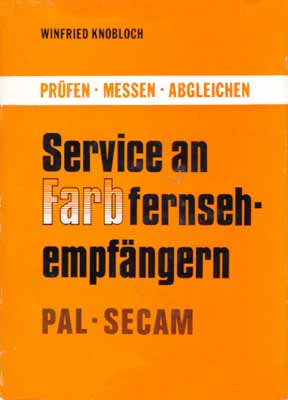Service an Farbfernsehempfängern - PAL-SECAM - (1. Auflage)