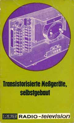 Transistorisierte Messgeräte selbstgebaut (1. Auflage)