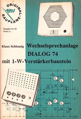 Original-Bauplan 25 - Wechselsprechanlage DIALOG 74 mit 1-W-Verstärkerbaustein (1. Auflage)