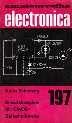197 - Einsatzbeispiele für CMOS-Zeitschaltkreise (1. Auflage)