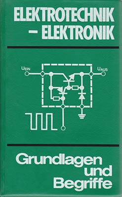 Elektrotechnik-Elektronik - Grundlagen und Begriffe (1. Auflage)
