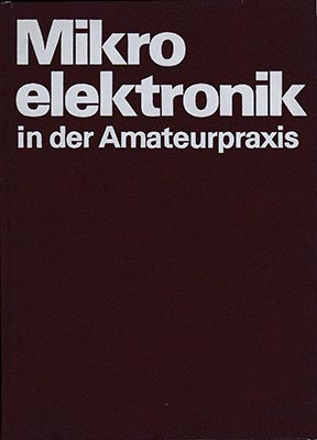 Mikroelektronik in der Amateurpraxis 2 (1. Auflage)