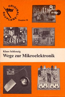 Original-Bauplan 58 - Wege zur Mikroelektronik (1. Auflage)
