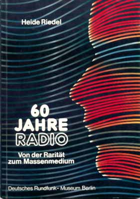 60 Jahre Radio - von der Rarität zum Massenmedium