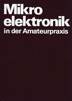 Mikroelektronik in der Amateurpraxis 3 (1. Auflage)