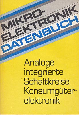 Mikroelektronik Datenbuch - Analoge integrierte Schaltkreise Konsumgüterelektronik