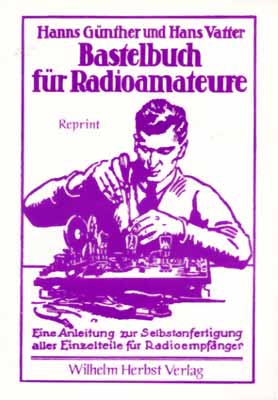 Bastelbuch für Radioamateure (Reprint) (3. Auflage)
