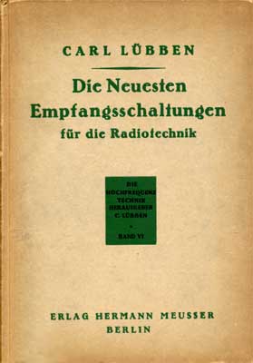 Die Neuesten Empfangsschaltungen für die Radiotechnik