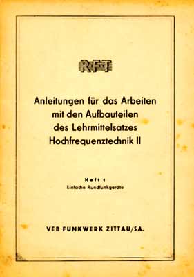 Anleitung für das Arbeiten mit den Aufbauteilen des Lehrmittelsatzes Hochfrequenztechnik II, Heft 1 Einfache Rundfunkgeräte