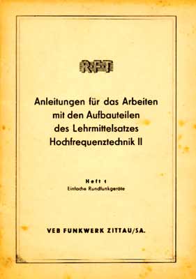 Anleitung für das Arbeiten mit den Aufbauteilen des Lehrmittelsatzes Hochfrequenztechnik II, Heft 1 Einfache Rundfunkgeräte