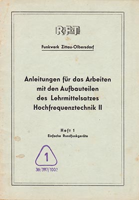 Anleitung für das Arbeiten mit den Aufbauteilen des Lehrmittelsatzes Hochfrequenztechnik II, Heft 1 Einfache Rundfunkgeräte