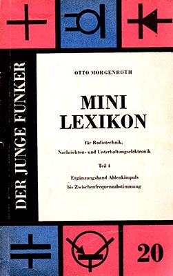 Der Junge Funker 20 (MINI LEXIKON für Radiotechnik, Nachrichten- und Unterhaltungselektronik, Teil 4) (1. Auflage)