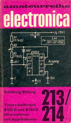 213/214 - Timerschaltkreise B 555 D und B 556 D, Information und Applikationen (1. Auflage)