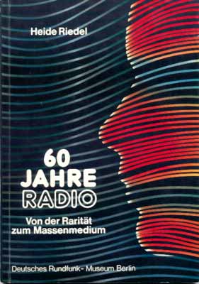 60 Jahre Radio - von der Rarität zum Massenmedium